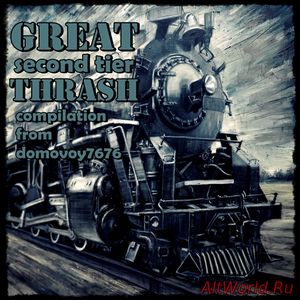 Скачать Great Second Tier Thrash - Compilation (2013)