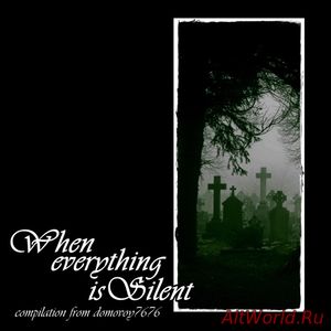 Скачать When Everything Is Silent - Compilation (2016)