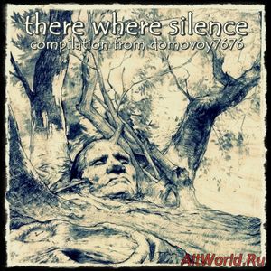 Скачать There Where Silence - Compilation (2016)