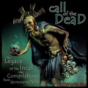 Скачать Call Of The Dead.The Legacy Of The Incas - Compilation (2016)