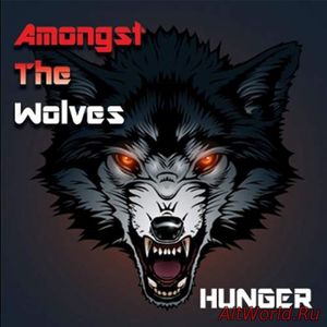 Скачать Amongst the Wolves - Hunger (2017)