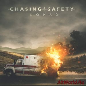 Скачать Chasing Safety - Nomad (2017)