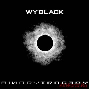 Скачать Wyblack - Binary Tragedy (2017)