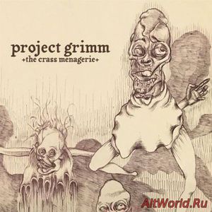 Скачать Project Grimm - The Crass Menagerie (2017)