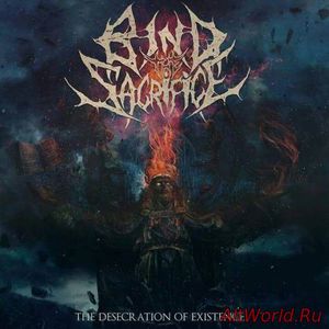 Скачать Bind the Sacrifice - The Desecration of Existence (2017)