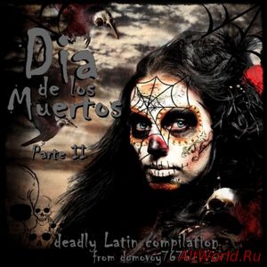 Скачать Día De Los Muertos - Deadly Latin Compilation. Parte II (2015)