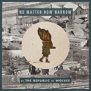 Скачать бесплатно The Republic Of Wolves – No Matter How Narrow (2013)