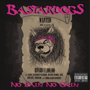 Скачать бесплатно Bastardogs - No Pain No Gain (2013)