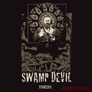 Скачать Swamp Devil - Pioneers (2017)