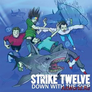 Скачать Strike Twelve - Down with the Ship (2017)