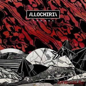 Скачать Allochiria - Throes (2017)