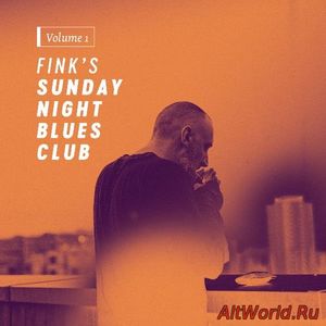 Скачать Fink - Fink's Sunday Night Blues Club Vol.1 (2017)