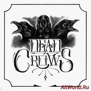 Скачать Dead Crows - Dead Crows (2017)
