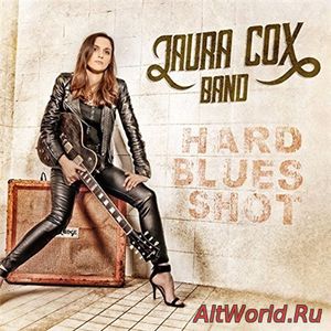 Скачать Laura Cox Band - Hard Blues Shot (2017)