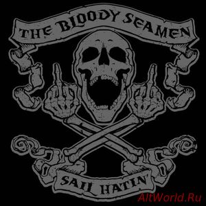 Скачать The Bloody Seamen - Sail Hatin' (2017)