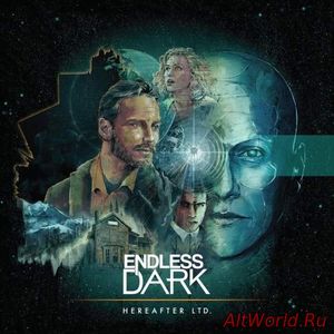 Скачать Endless Dark - Hereafter Ltd. (2017)