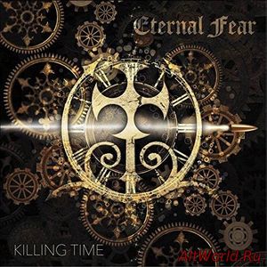 Скачать Eternal Fear - Killing Time (2017)