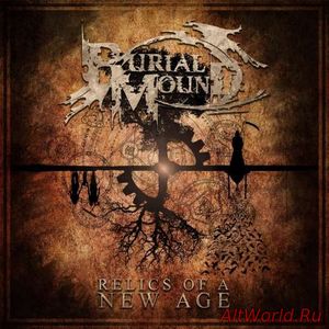 Скачать Burial Mound - Relics of a New Age (2017)