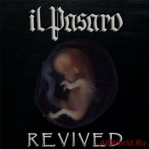 Скачать Il Pasaro - Revived (2017)