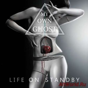 Скачать My Own Ghost - Life on Standby (2017)