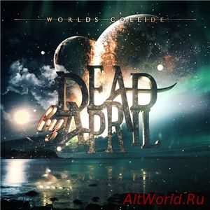 Скачать Dead by April - Worlds Collide (2017)