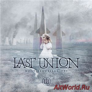 Скачать Last Union - Most Beautiful Day (2016)