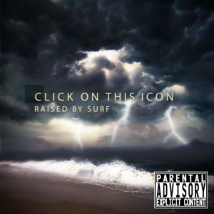 Скачать бесплатно Click On This Icon - Raised By Surf [EP] (2013)