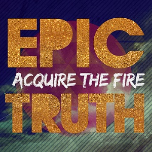 Скачать бесплатно Acquire The Fire - Epic Truth (2013)