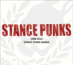 Скачать бесплатно Stance Punks - Stance Punks Mania 1998-2012 (2013)