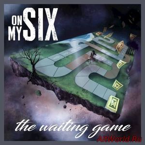 Скачать On My Six - The Waiting Game (2017)