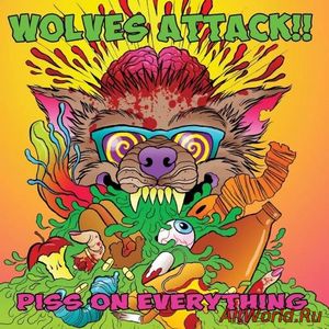 Скачать Wolves Attack!! - Piss on Everything (2017)