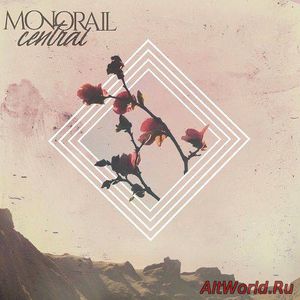 Скачать Monorail Central - Monorail Central (2017)