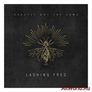 Скачать Lashing Fred - Exactly Not The Same (2017)