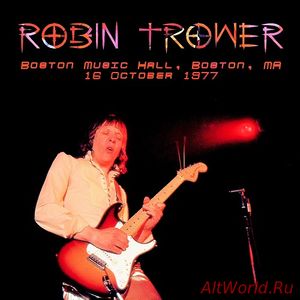 Скачать Robin Trower - Boston Music Hall, Boston, MA 1977 (Live)