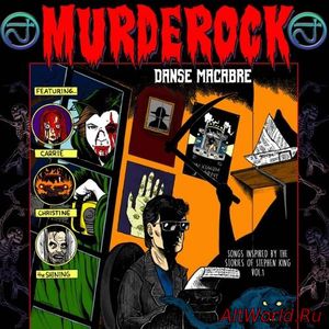 Скачать Murderock - Danse Macabre: Songs Inspired by the Stories of Stephen King, Vol. 1 (2017)