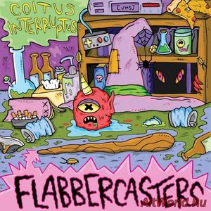 Скачать Flabbercasters - Coitus Interruptus (2017)