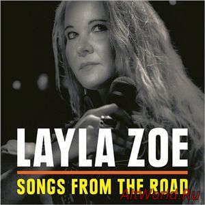 Скачать Layla Zoe - Songs From The Road (2017)