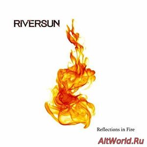 Скачать Riversun - Reflections in Fire (2017)