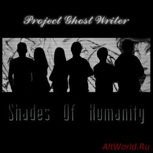 Скачать Project Ghost Writer - Shades Of Humanity (2017)