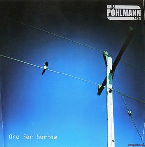 Скачать Kris Pohlmann Band - One for Sorrow (2011)