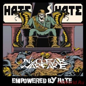 Скачать Nuclear Warfare - Empowered By Hate (2017)