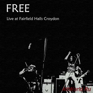 Скачать Free - Live At Fairfield Halls Croydon (1973)