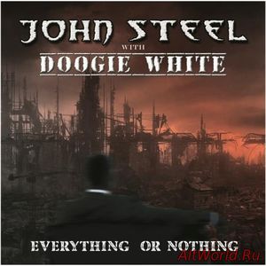 Скачать John Steel with Doogie White - Everything or Nothing (2017)