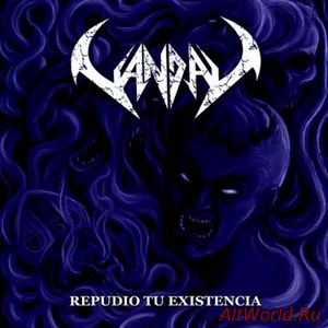 Скачать Vandal - Repudio Tu Existencia (2017)