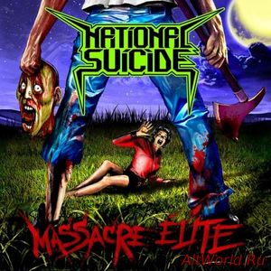 Скачать National Suicide - Massacre Elite (2017)