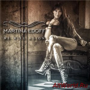 Скачать Martina Edoff - We Will Align (2017)