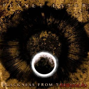 Скачать Planet Eater - Blackness From The Stars (2017)