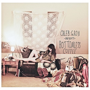 Скачать бесплатно Caleb Groh - Bottomless Coffee (2012)