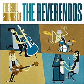 Скачать бесплатно The Reverendos - The Cool Sounds Of The Reverendos (2013)