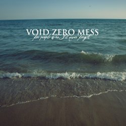Скачать бесплатно Void Zero Mess - For People Who I'll Never Forget (2013)
